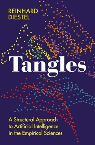 Tangles A Structural Approach To Artificial Intelligence In The Empirical Sciences Reinhard Diestel