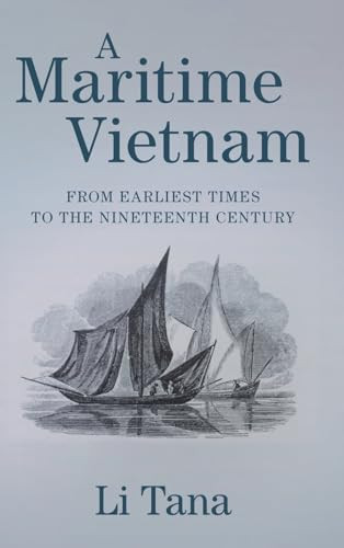 A Maritime Vietnam From Earliest Times To The Nineteenth Century New Tana Li