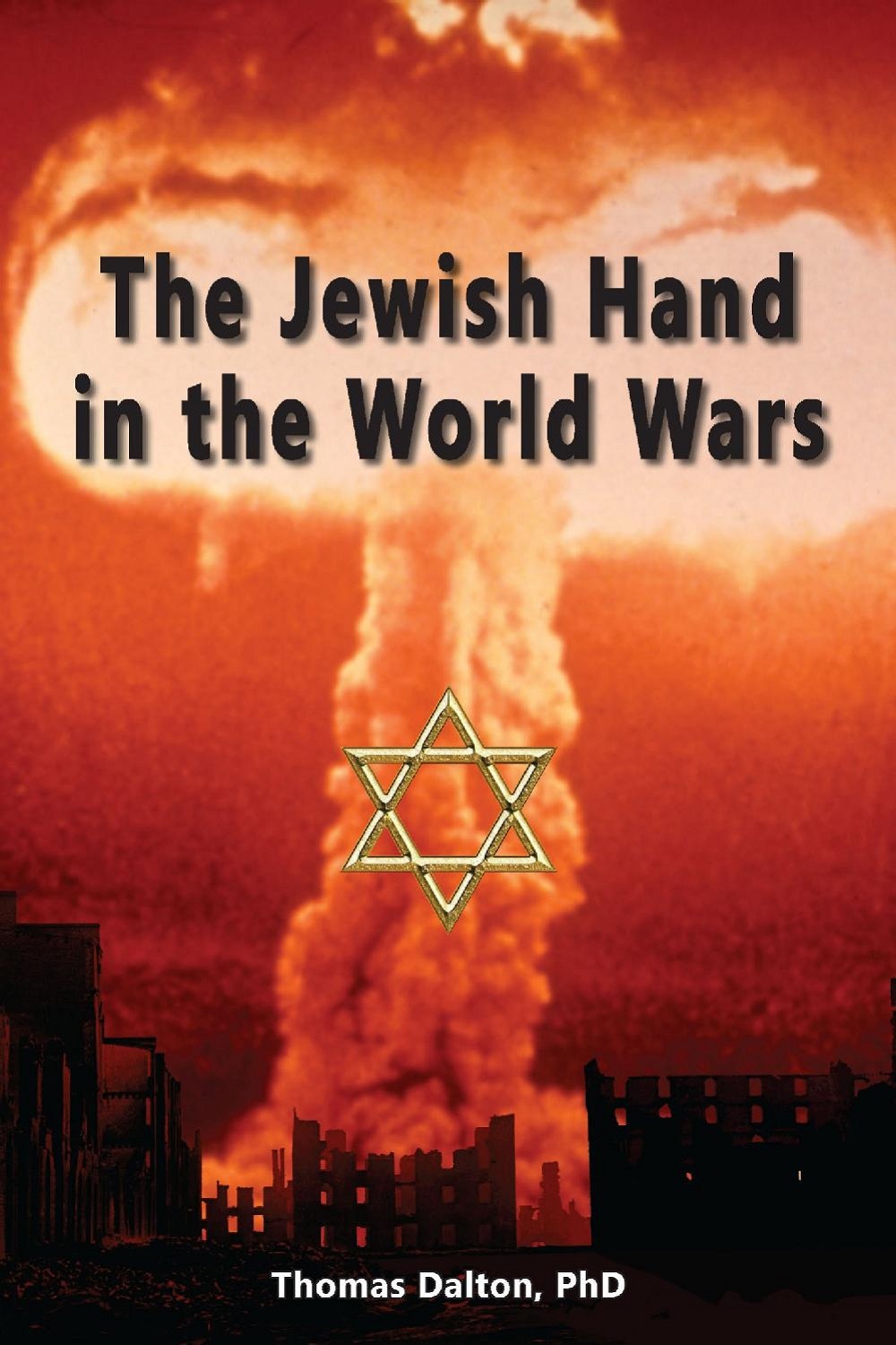 The Jewish Hand In The World Wars 1st Edition Thomas Dalton