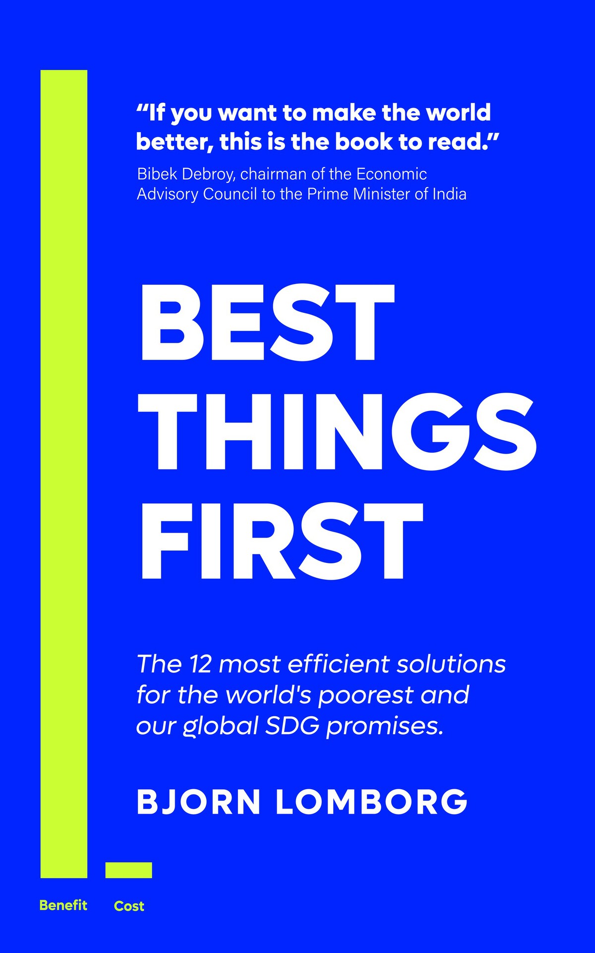 Best Things First The 12 Most Efficient Solutions For The Worlds Poorest And Our Global Sdg Promises Bjrn Lomborg