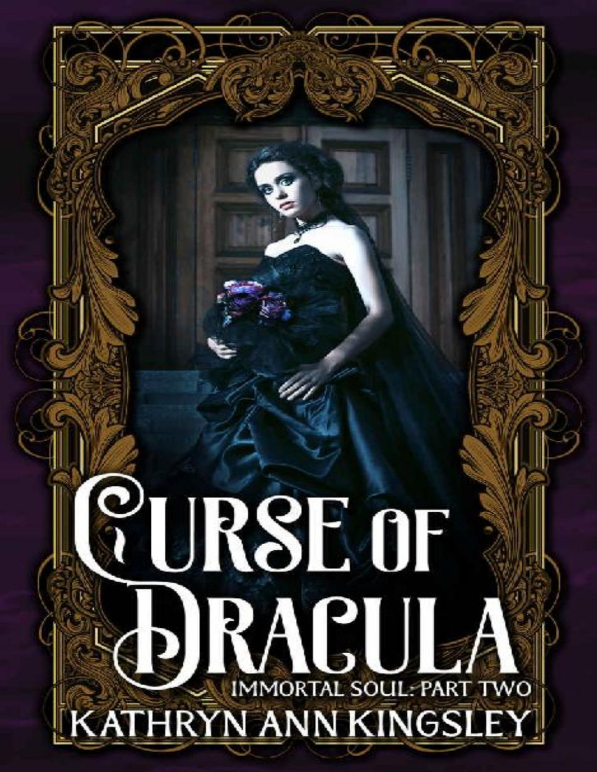 Curse Of Dracula Immortal Soul Book 2 Converted Kathryn Ann Kingsley