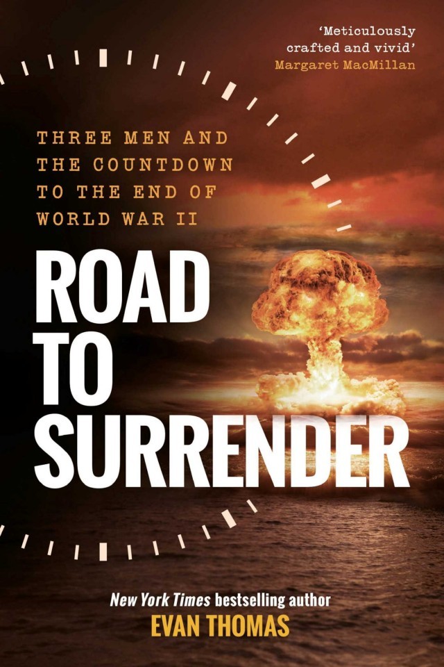 Road To Surrender Three Men And The Countdown To The End Of World War Ii Evan Thomas