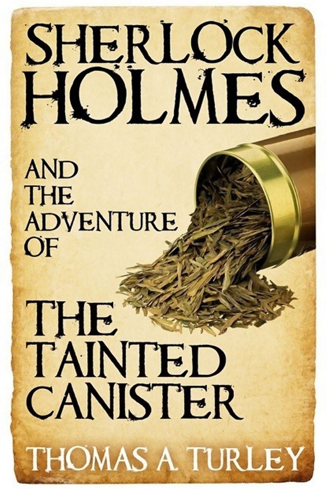 Sherlock Holmes And The Adventure Of The Tainted Canister Thomas A Turley