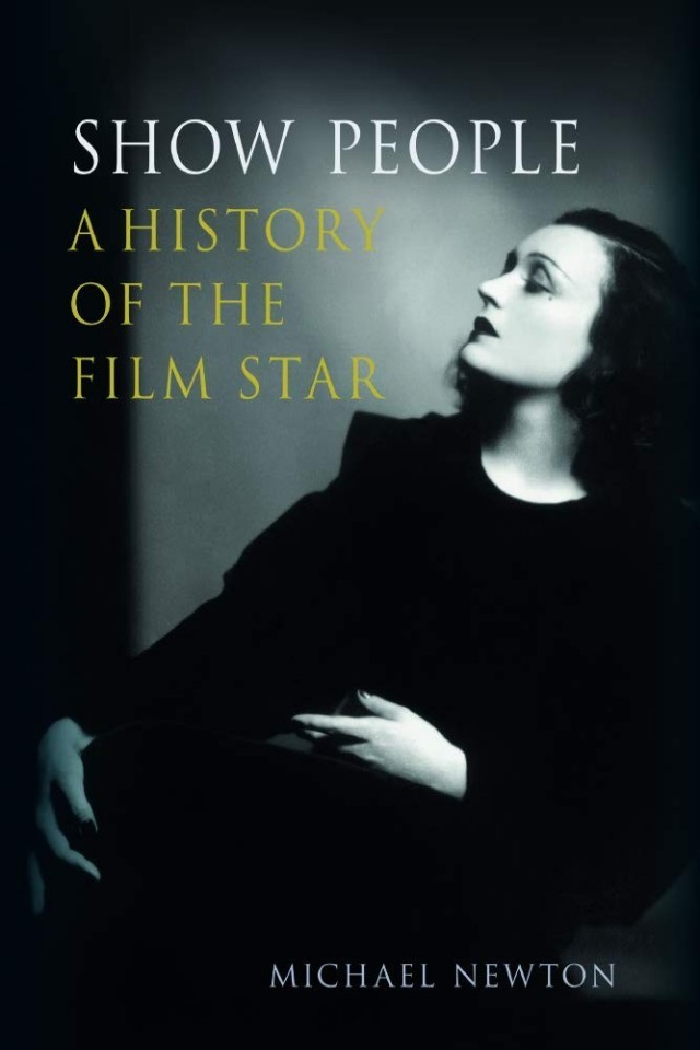 Show People A History Of The Film Star Michael Newton