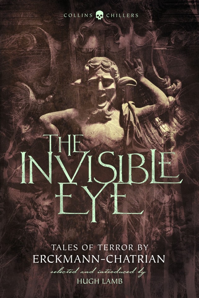 The Invisible Eye Tales Of Terror By Emile Erckmann And Louis Alexandre Chatrian Emile Erckmann