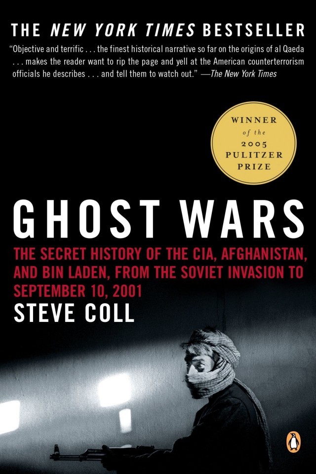 Ghost Wars The Secret History Of The Cia Afghanistan And Bin Laden From The Soviet Invasion To September 10 2001 Steve Coll