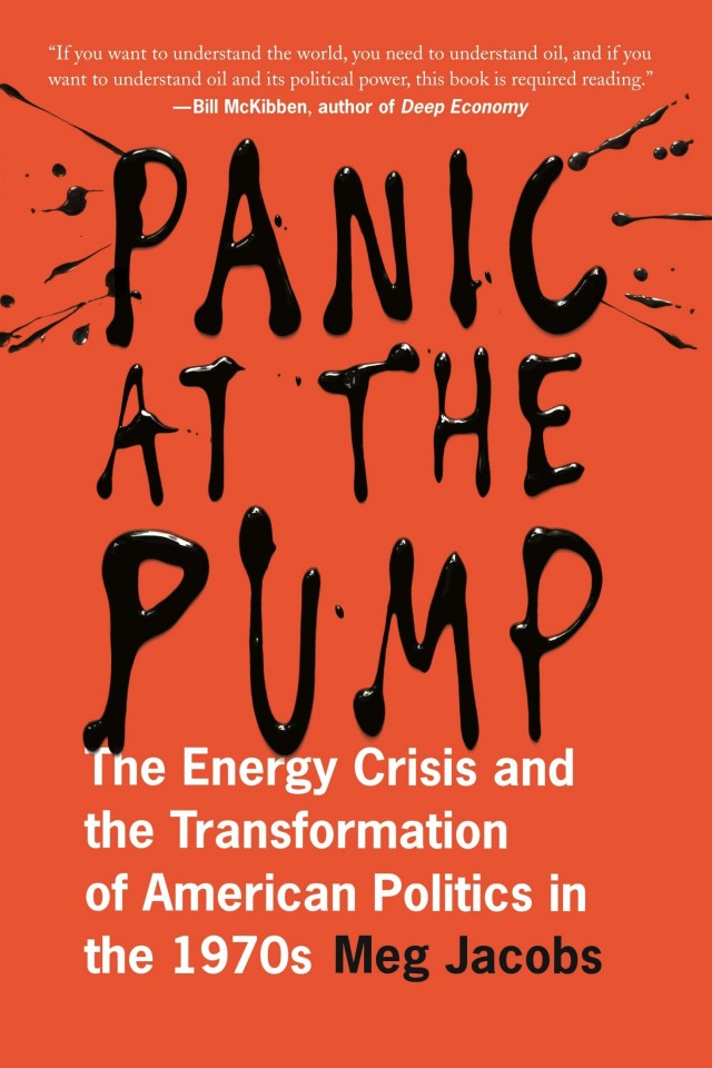 Panic At The Pump The Energy Crisis And The Transformation Of American Politics In The 1970s Meg Jacobs