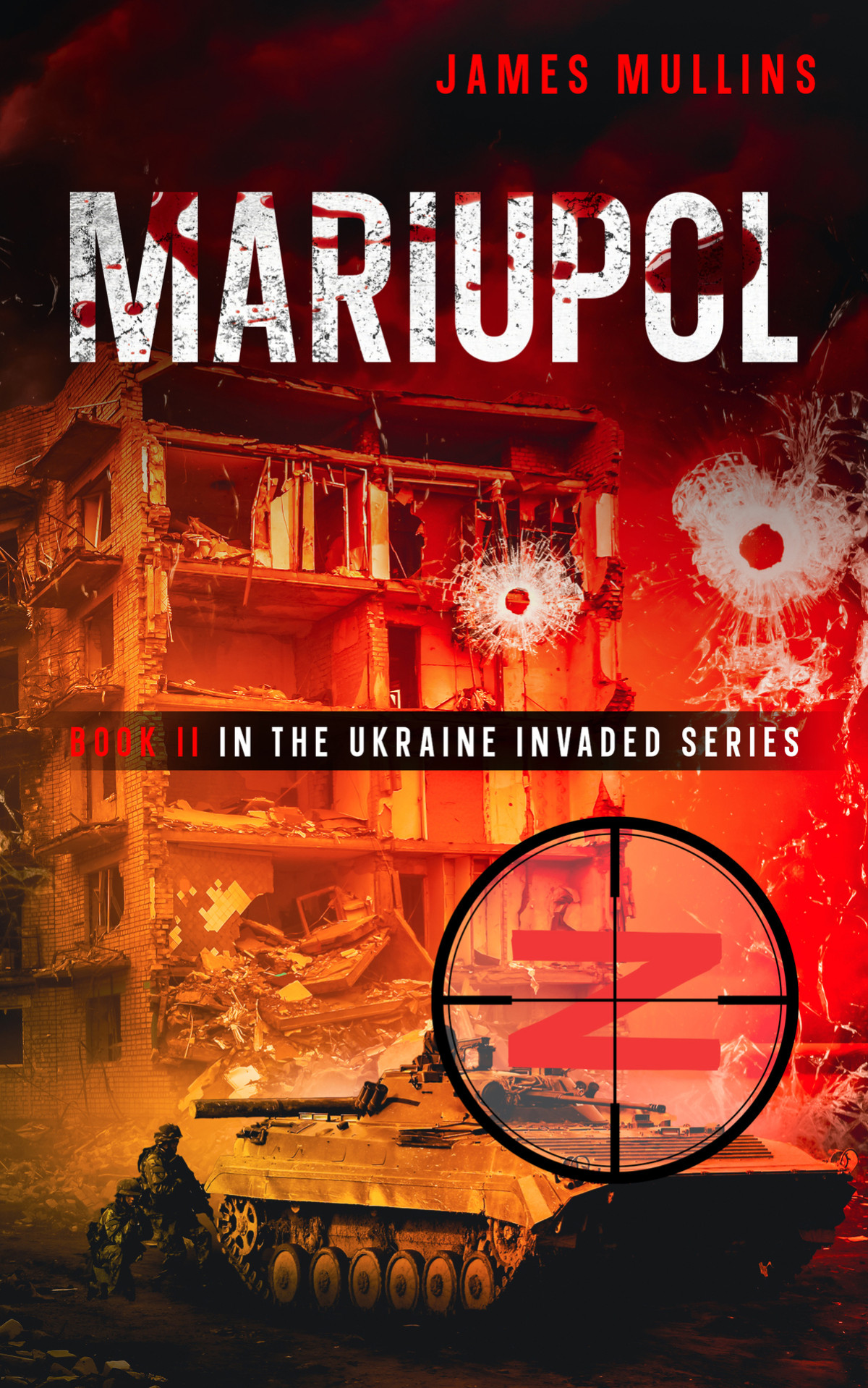 Mariupol Book Ii In The Ukraine Invaded Series James Mullins