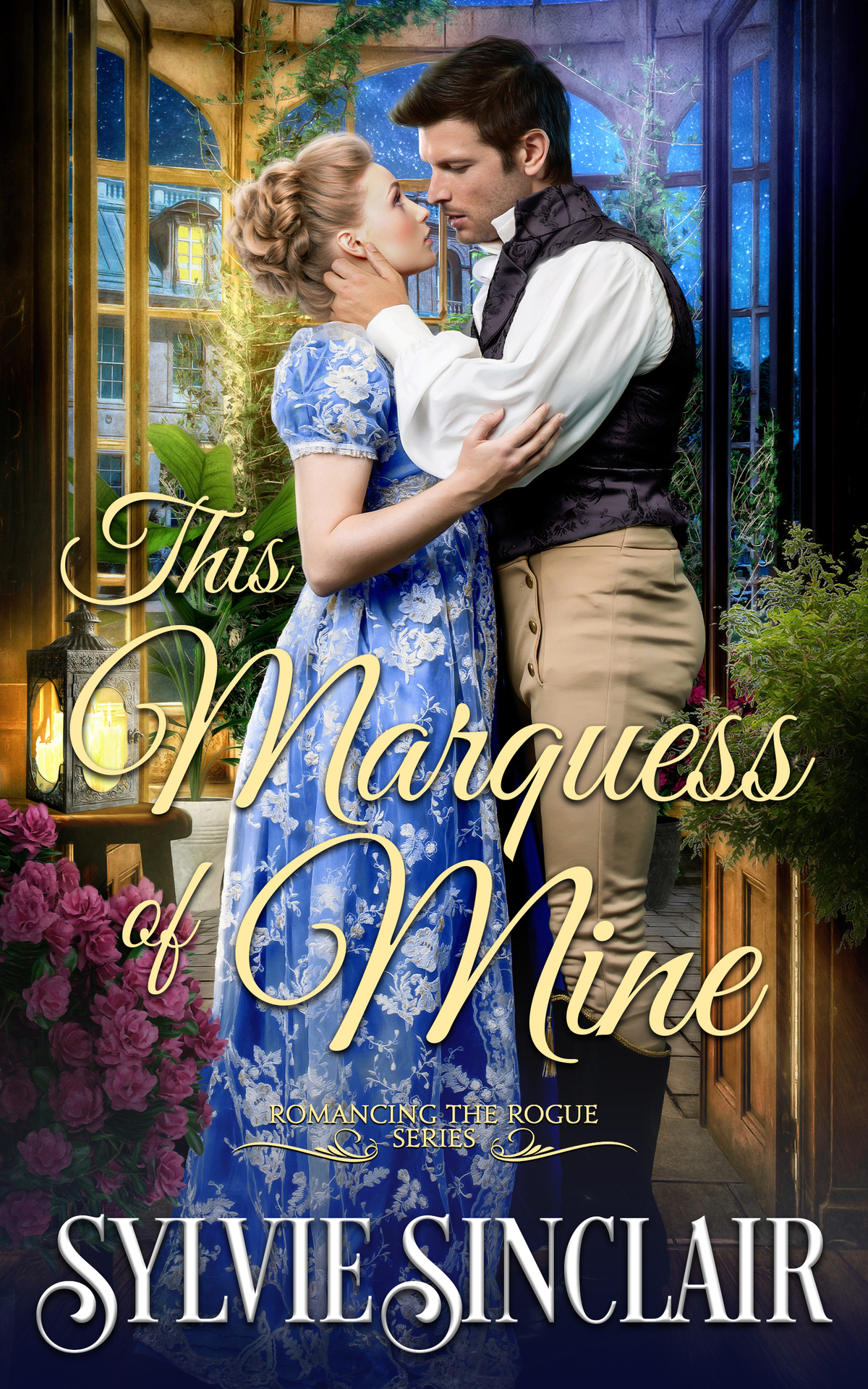 This Marquess Of Mine Romancing The Rogue Book 2 Sylvie Sinclair