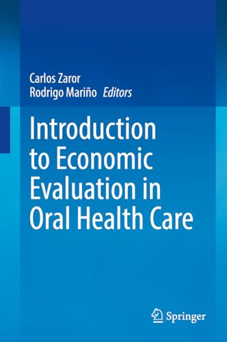 Introduction To Economic Evaluation In Oral Health Care 1st Edition Carlos Zaror Rodrigo Mario