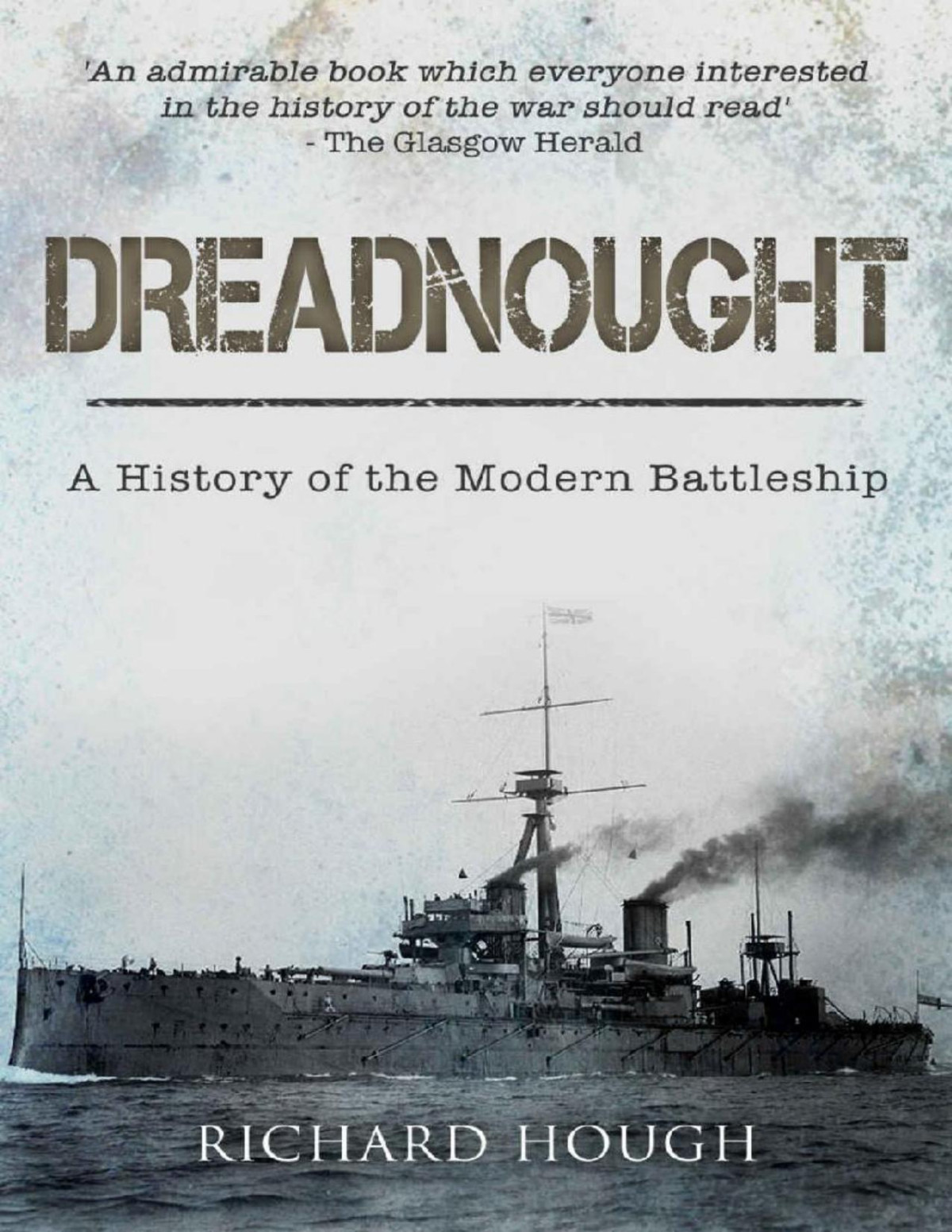 Dreadnought A History Of The Modern Battleship Richard Hough
