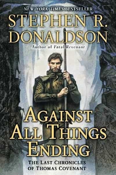Stephen R Donaldson Against All Things Ending