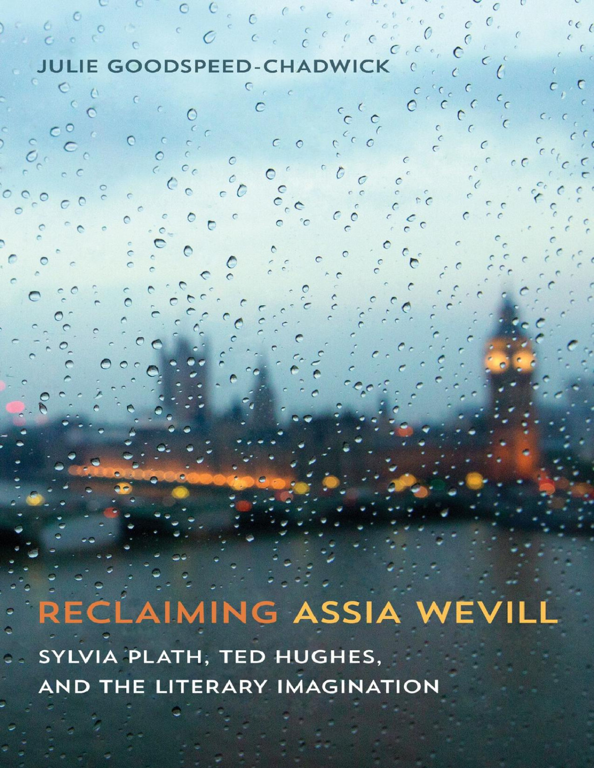 Reclaiming Assia Wevill Julie Goodspeedchadwick