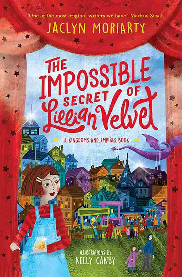 The Impossible Secret Of Lillian Velvet Jaclyn Moriarty Kelly Canby