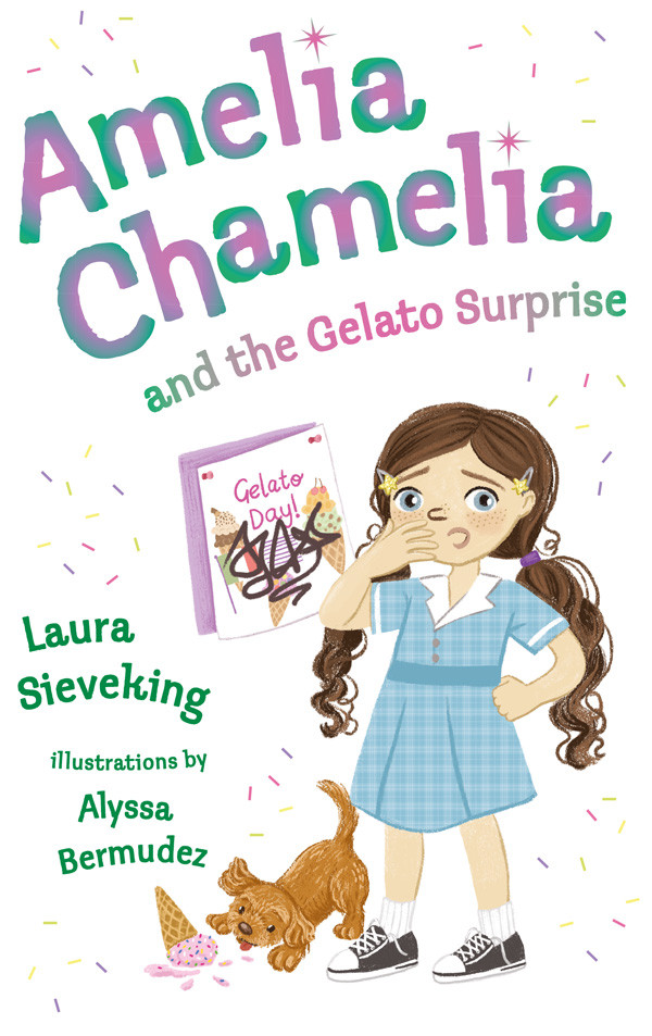 Amelia Chamelia And The Gelato Surprise Laura Sieveking