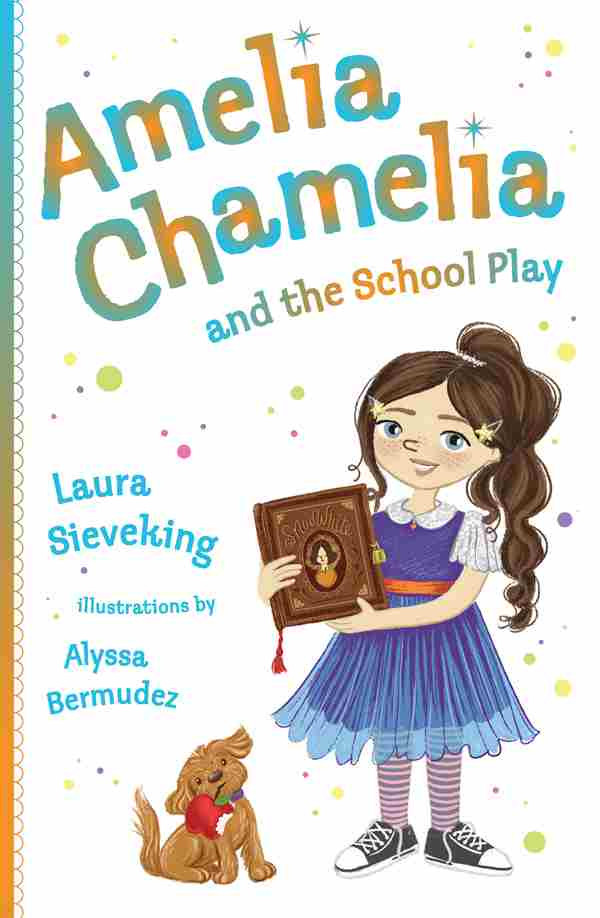 Amelia Chamelia And The School Play Laura Sieveking