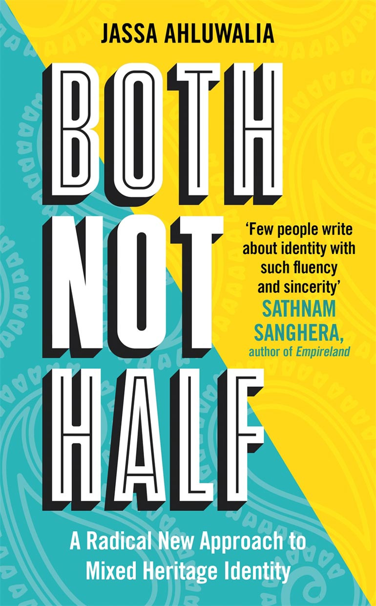 Both Not Half A Radical New Approach To Mixed Heritage Identity Jassa Ahluwalia