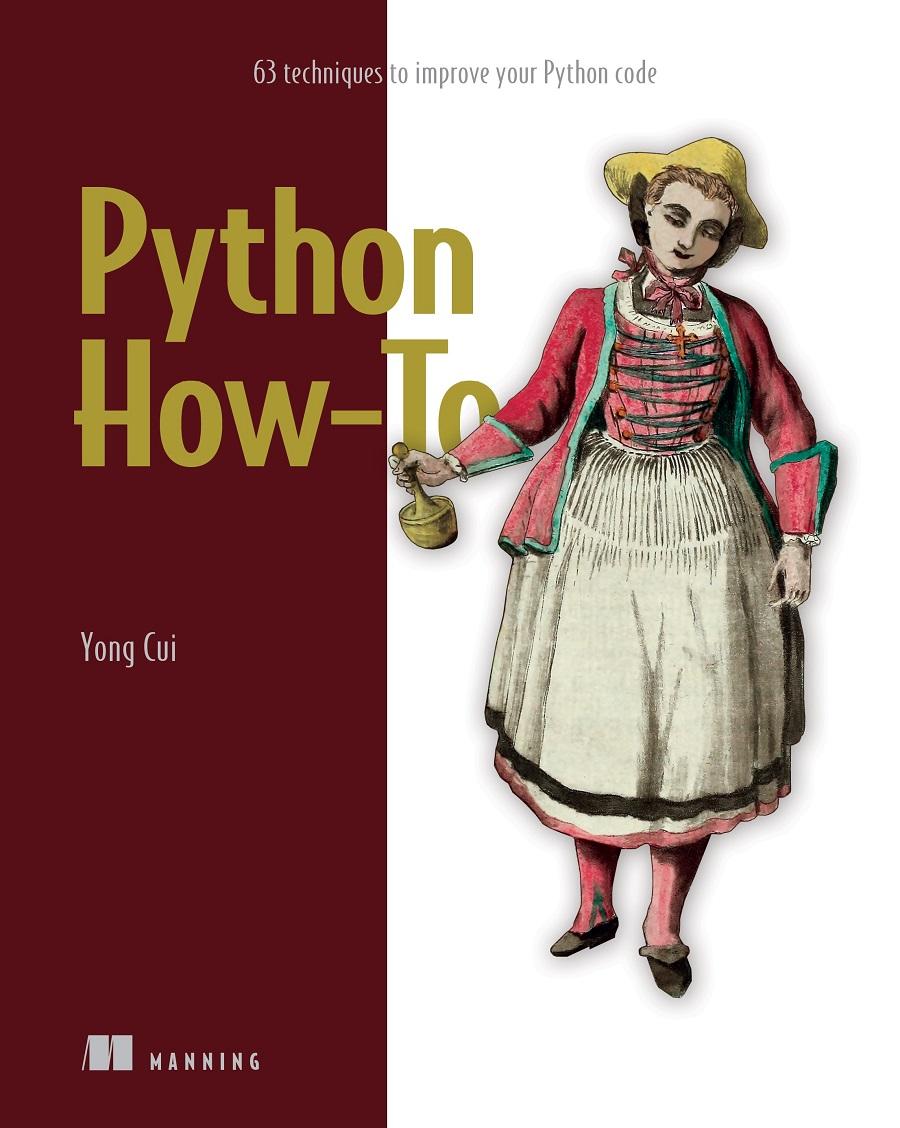 Python Howto 63 Techniques To Improve Your Python Code 1st Edition Yong Cui