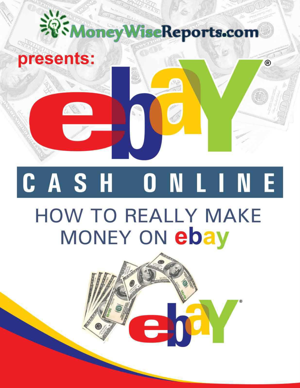 Ebay Cash Online How To Really Make Money On Ebay Money Wise Reports