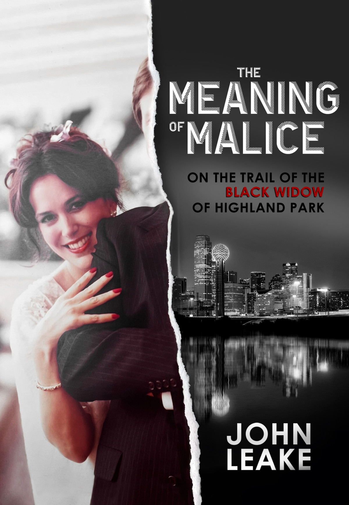 The Meaning Of Malice On The Trail Of The Black Widow Of Highland Park John Leake