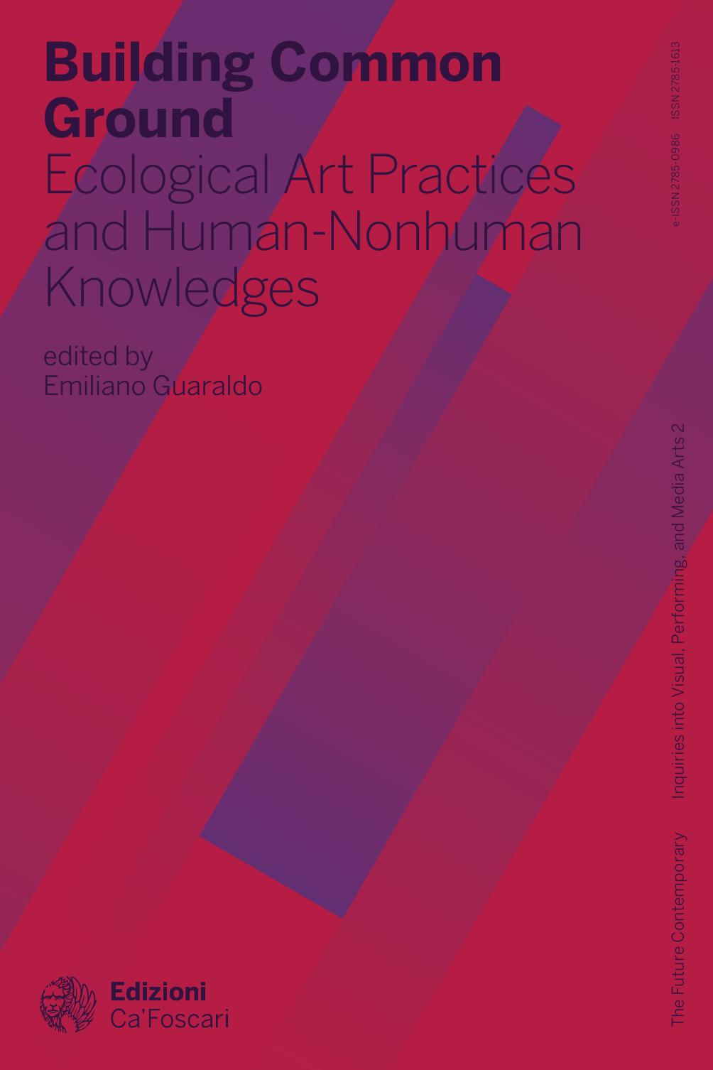 Building Common Ground Ecological Art Practices And Humannonhuman Knowledges 1st Edition Emiliano Guaraldo