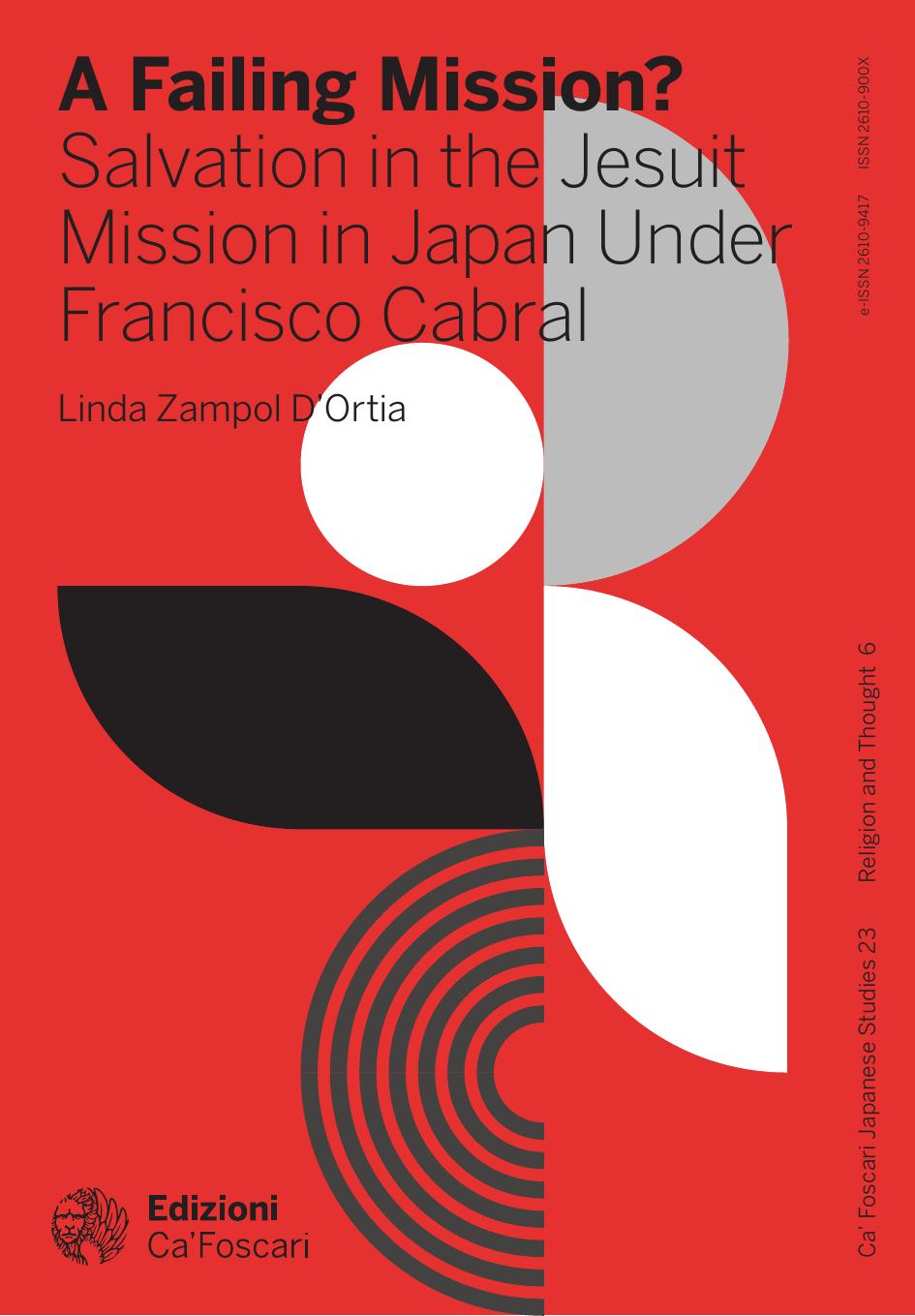 A Failing Mission Salvation In The Jesuit Mission In Japan Under Francisco Cabral 1st Edition Linda Zampol Dortia