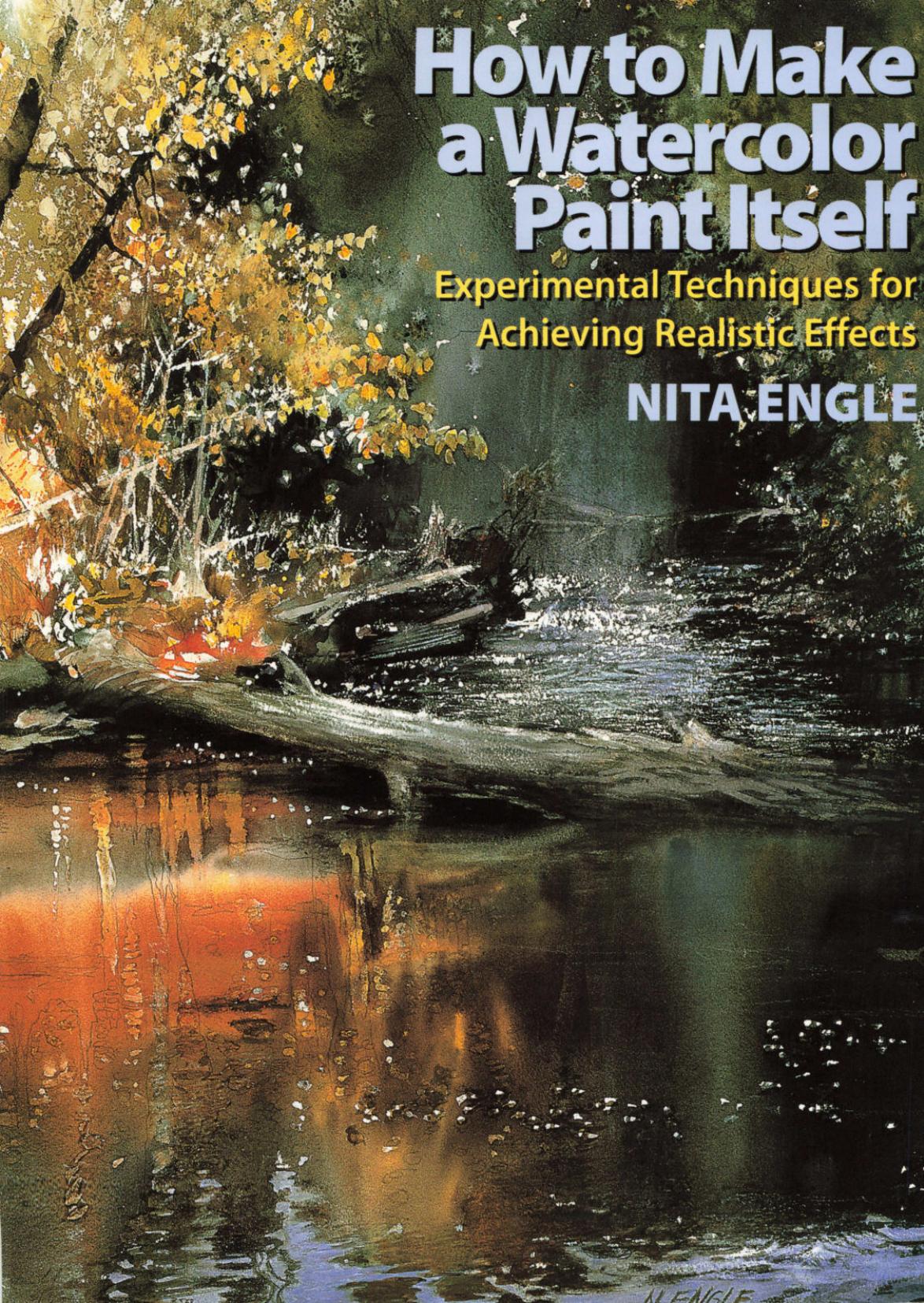 How To Make A Watercolor Paint Itself Experimental Techniques For Achieving Realistic Effects Nita Engle