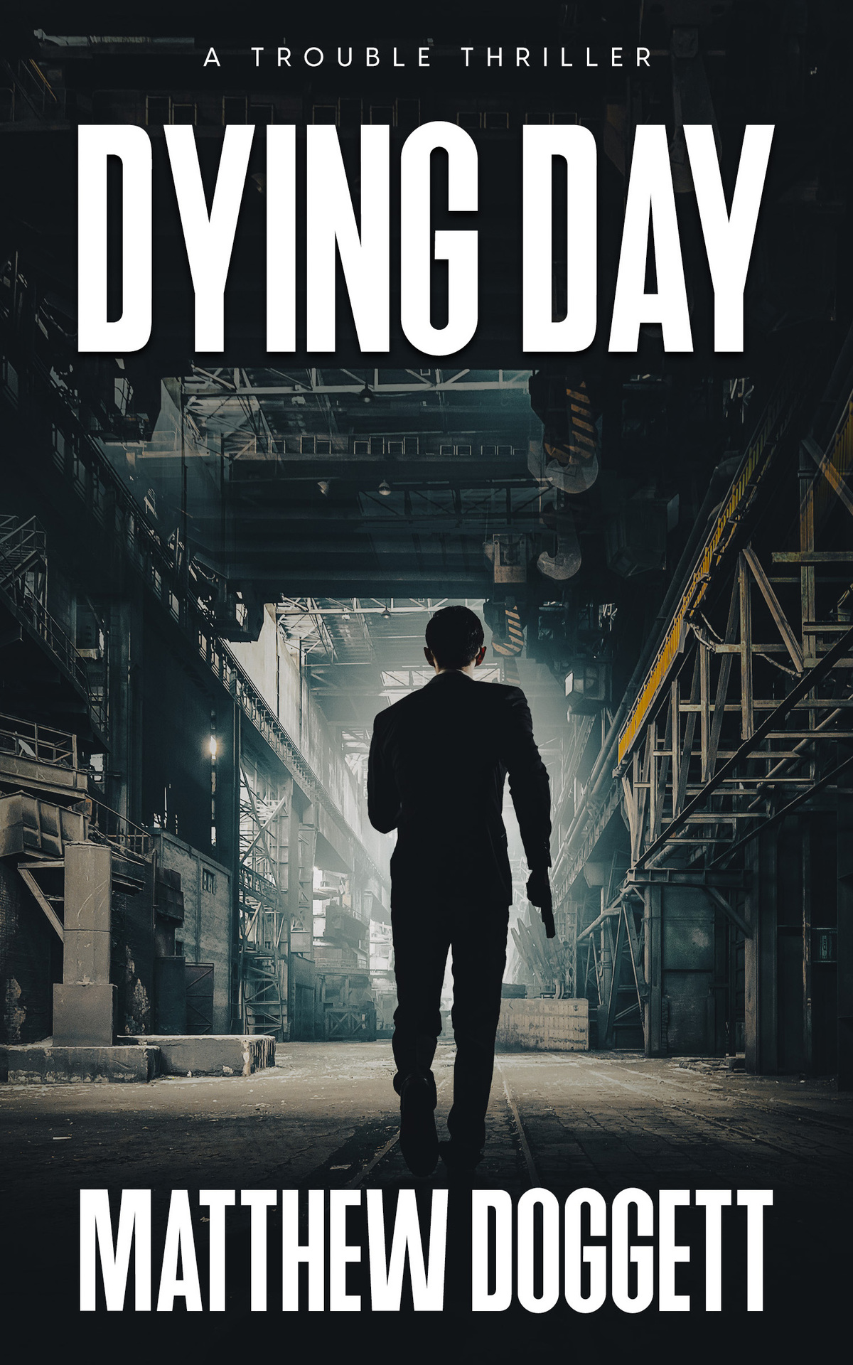 Dying Day A Trouble Thriller Matthew Doggett