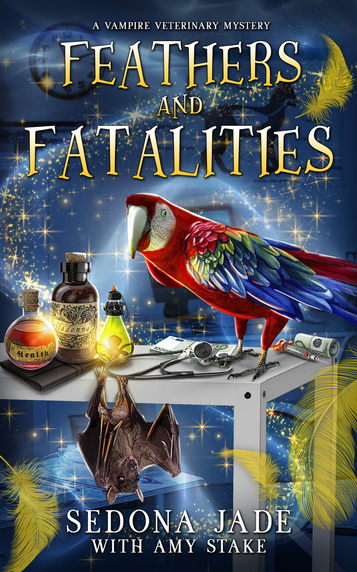 Feathers And Fatalities A Paranormal Cozy Mystery A Vampire Veterinary Mystery Book 1 Sedona Jade Amy Stake Sedona Ashe