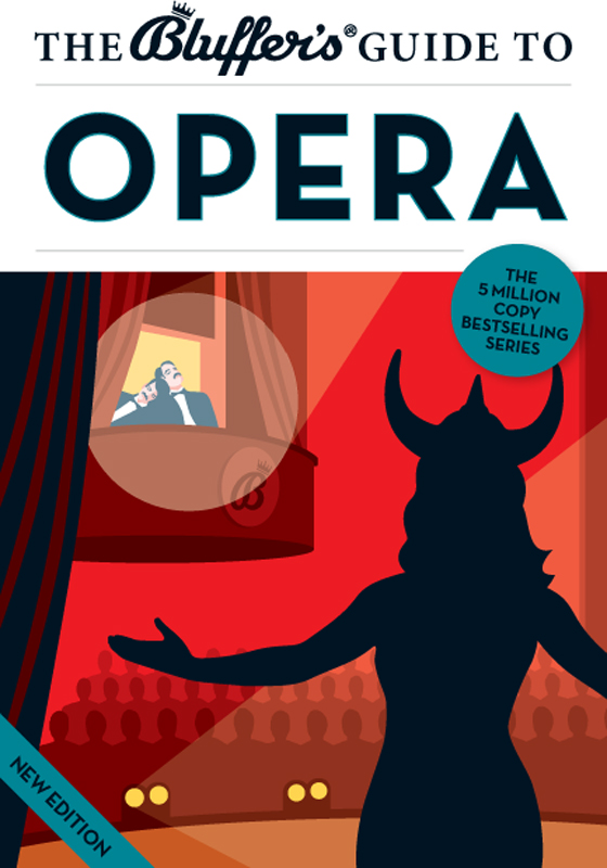 The Bluffers Guide To Opera Keith Hann