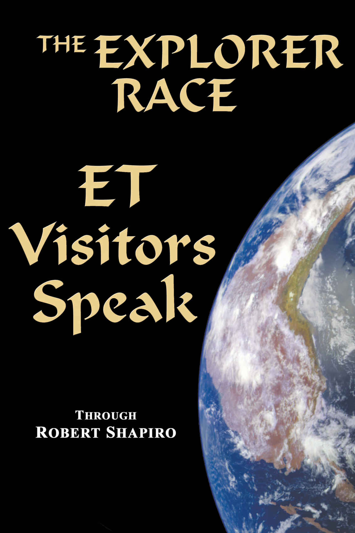Et Visitors Speak The Explorer Race Book 11 Robert Shapiro