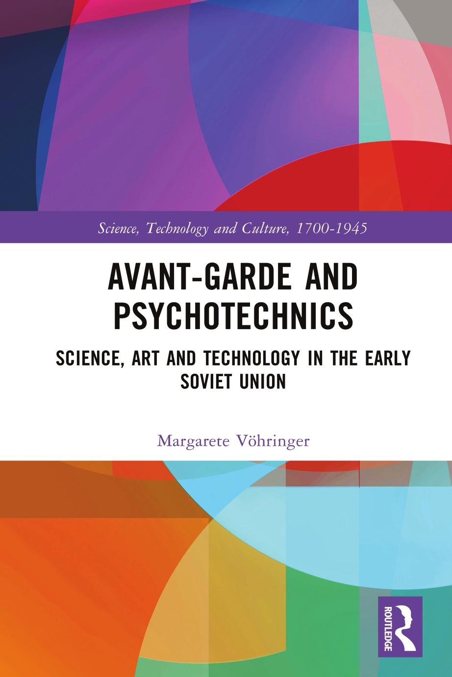 Avantgarde And Psychotechnics Science Art And Technology In The Early Soviet Union Margarete Vhringer