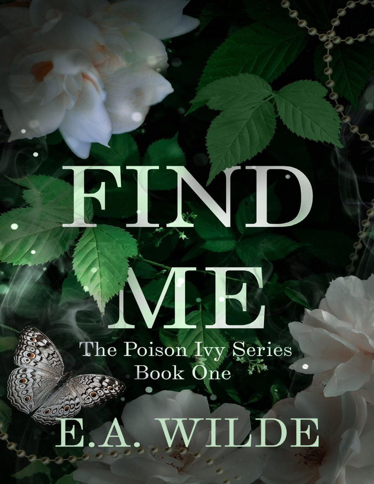 Find Me The Poison Ivy Series Book One Ea Wilde