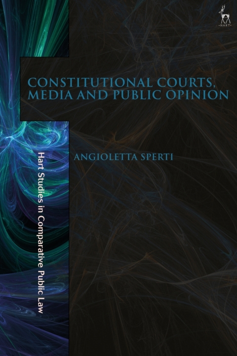 Constitutional Courts Media And Public Opinion 1st Edition Angioletta Sperti