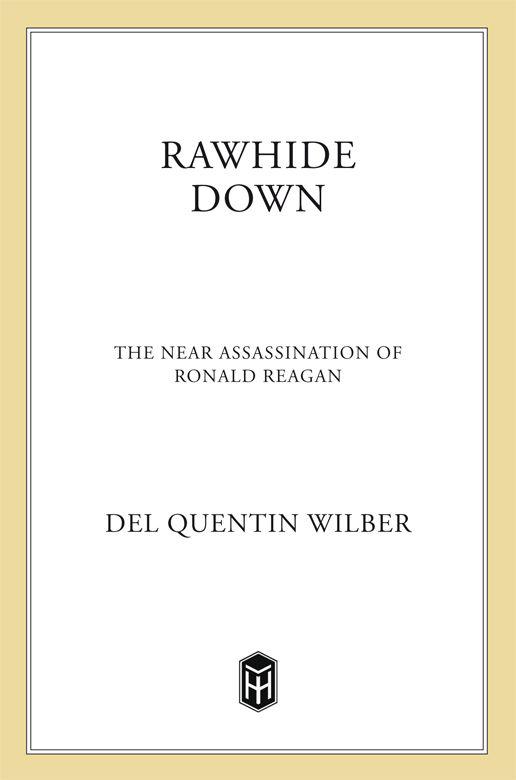 Rawhide Down The Near Assassination Of Ronald Reagan Del Quentin Wilber