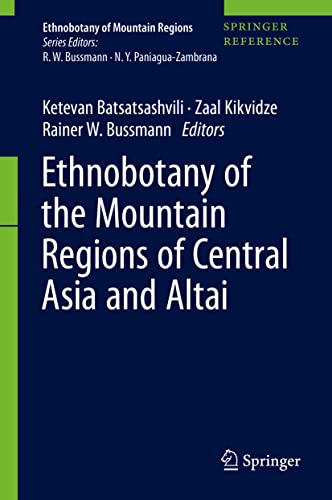 Ethnobotany Of The Mountain Regions Of Central Asia And Altai 1st Edition Ketevan Batsatsashvili