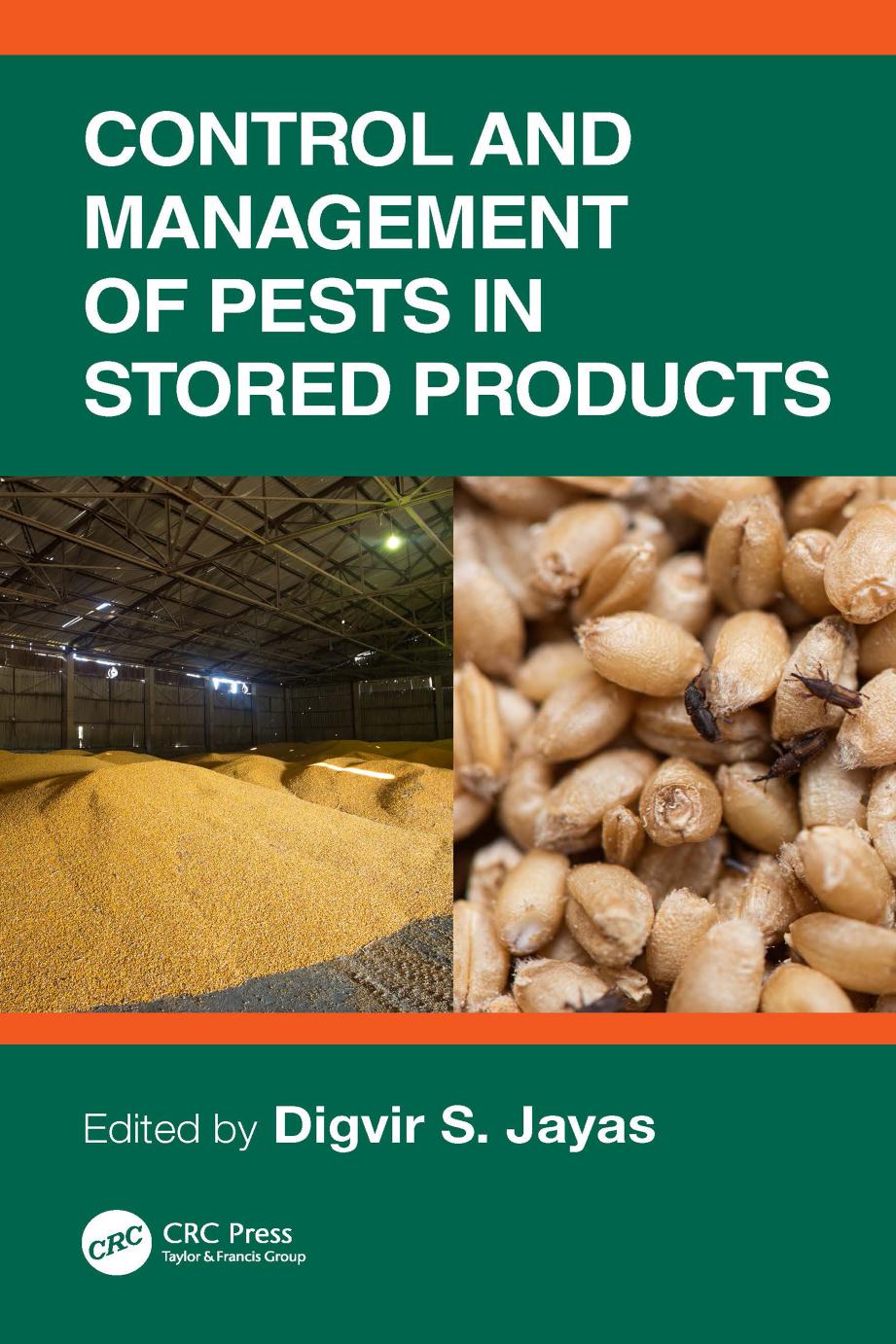 Control And Management Of Pests In Stored Products Digvir S Jayas