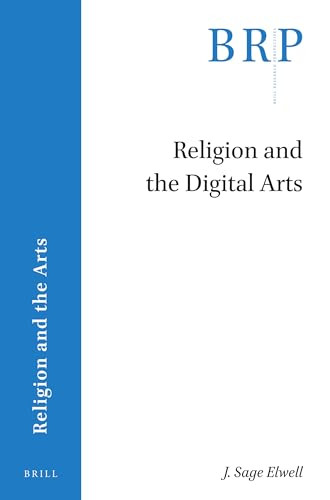 Religion And The Digital Arts J Sage Elwell