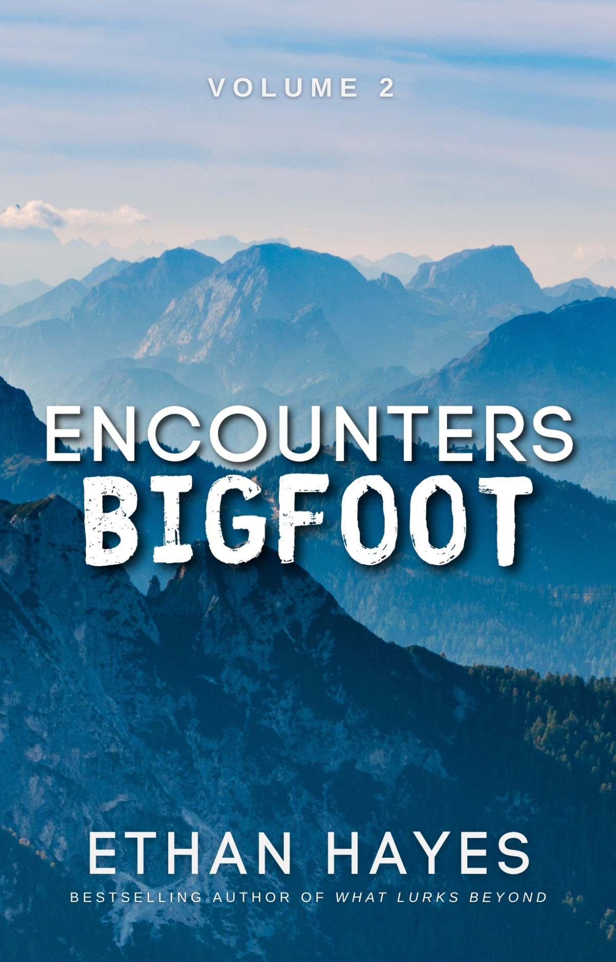 Encounters Bigfoot Volume 2 Hayes Ethan