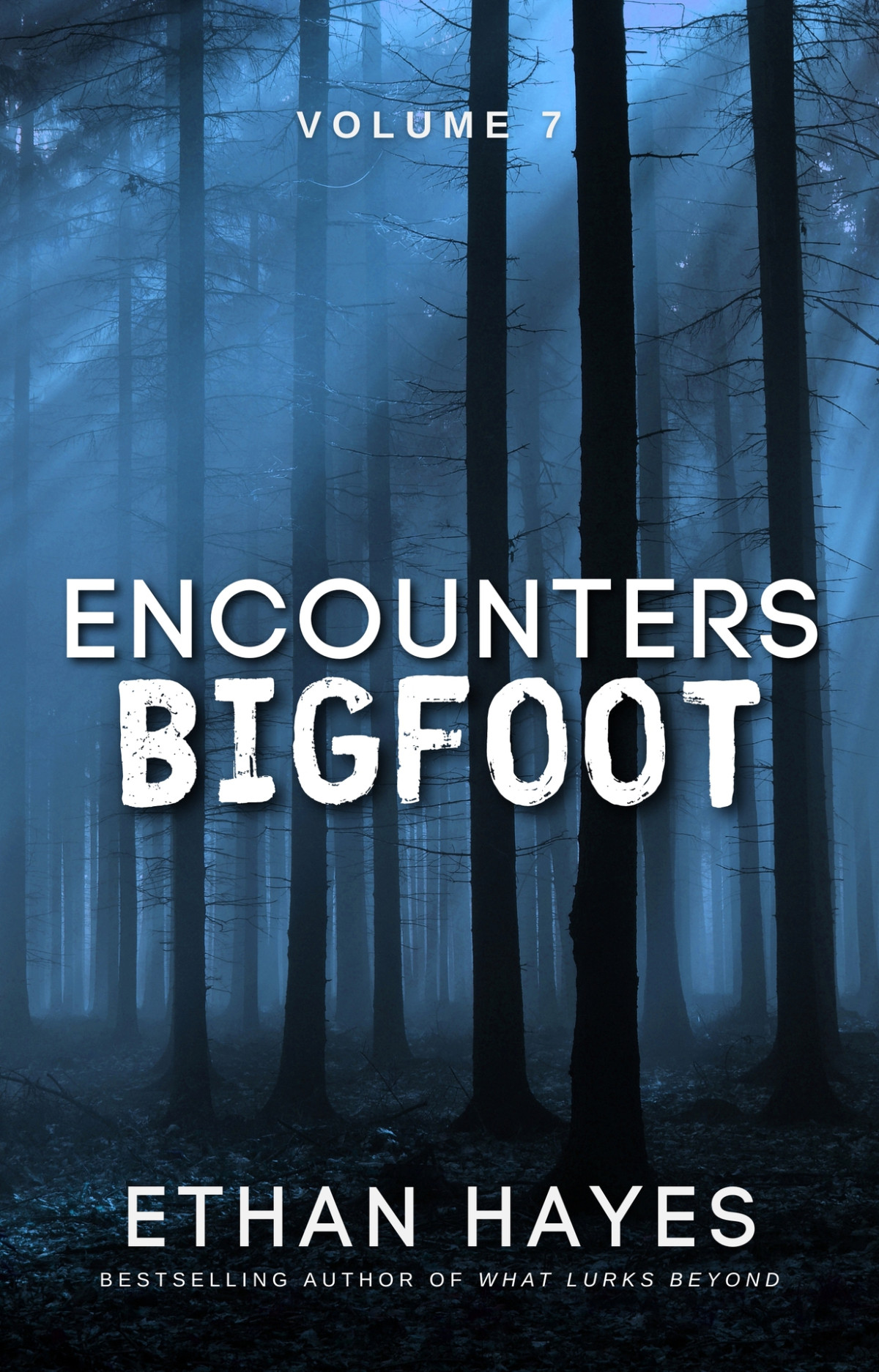 Encounters Bigfoot Volume 7 Hayes Ethan