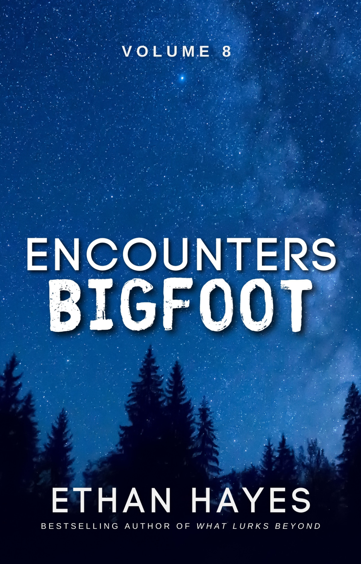 Encounters Bigfoot Volume 8 Hayes Ethan