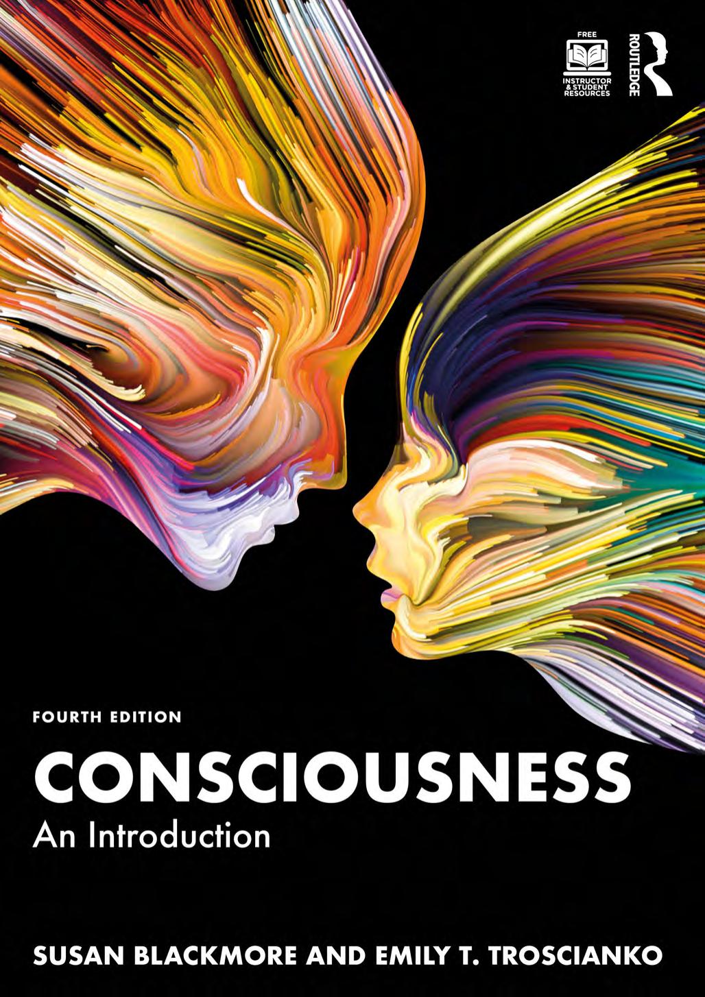 Consciousness An Introduction 4th Edition 4th Susan Blackmore Emily T Troscianko