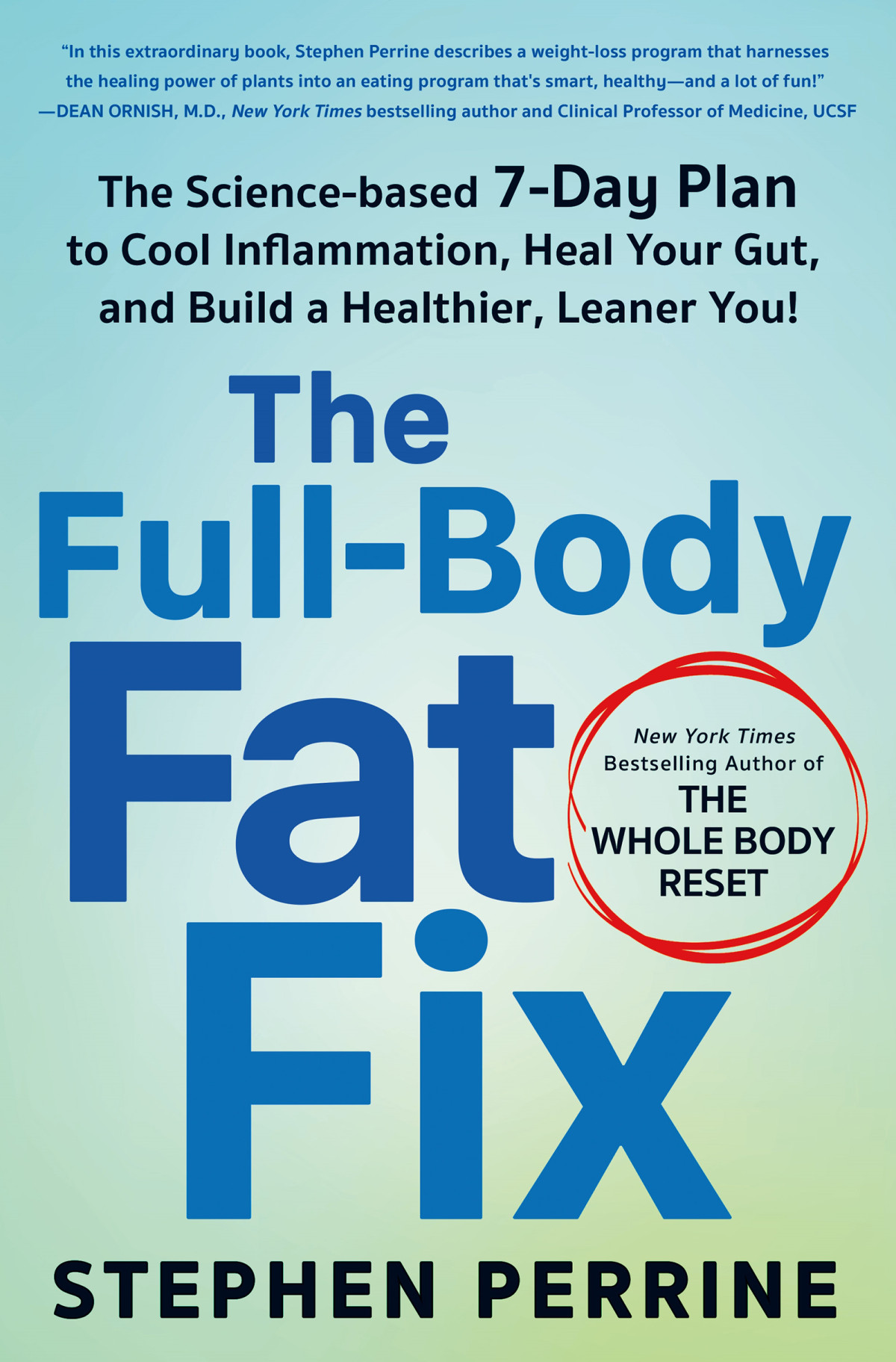 The Fullbody Fat Fix The Sciencebased 7day Plan To Cool Inflammation Heal Your Gut And Build A Healthier Leaner You Stephen Perrine