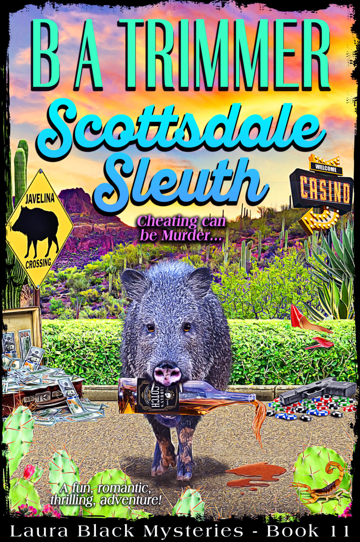 Scottsdale Sleuth A Fun Romantic Thrilling Adventure Laura Black Mysteries Book 11 B A Trimmer