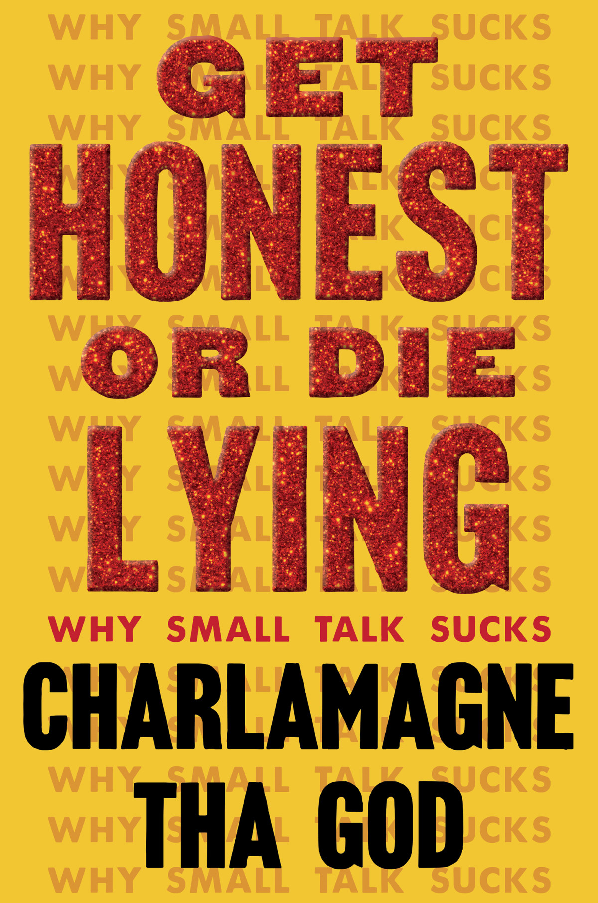 Get Honest Or Die Lying Why Small Talk Sucks Charlamagne Tha God
