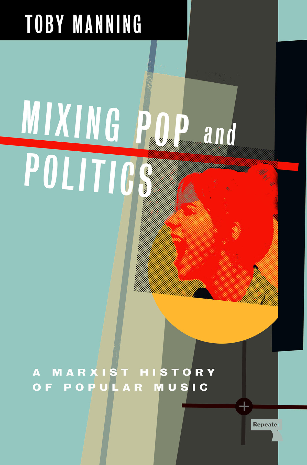 Mixing Pop And Politics Toby Manning