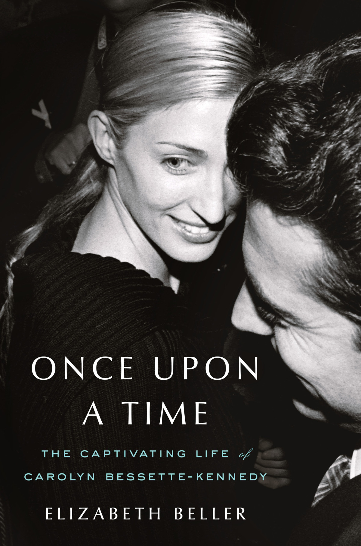 Once Upon A Time The Captivating Life Of Carolyn Bessettekennedy Elizabeth Beller