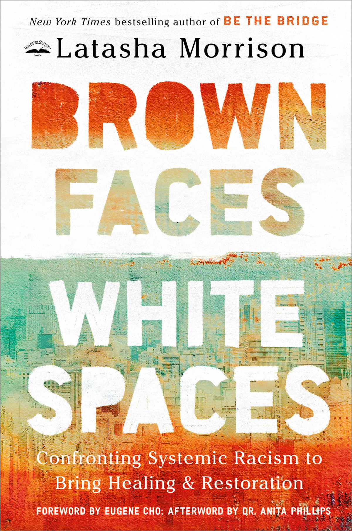 Brown Faces White Spaces Confronting Systemic Racism To Bring Healing And Restoration Latasha Morrison
