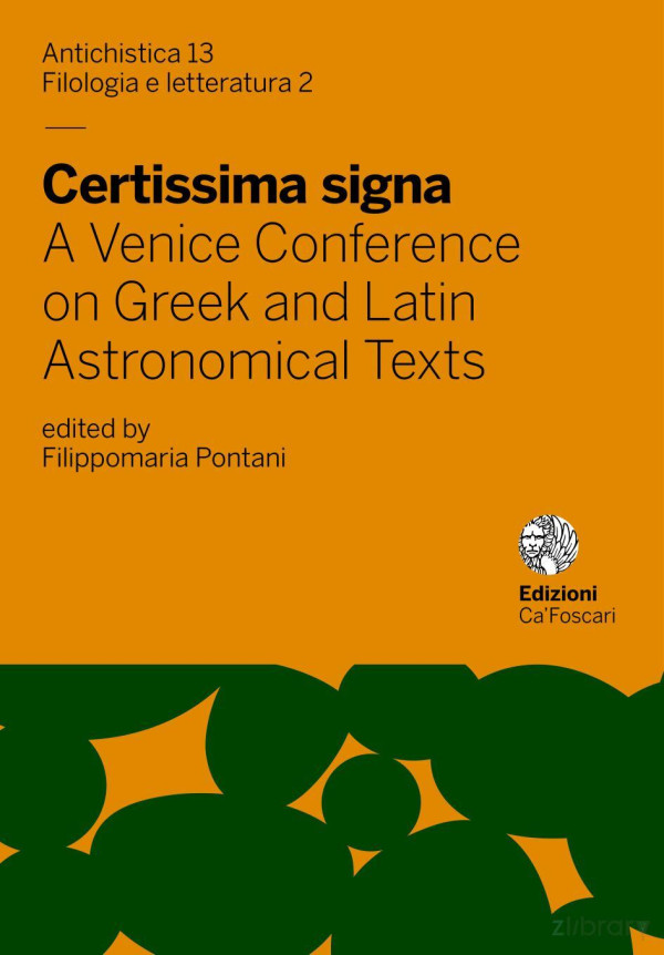 Certissima Signa A Venice Conference On Greek And Latin Astronomical Texts 1st Edition Filippomaria Pontani