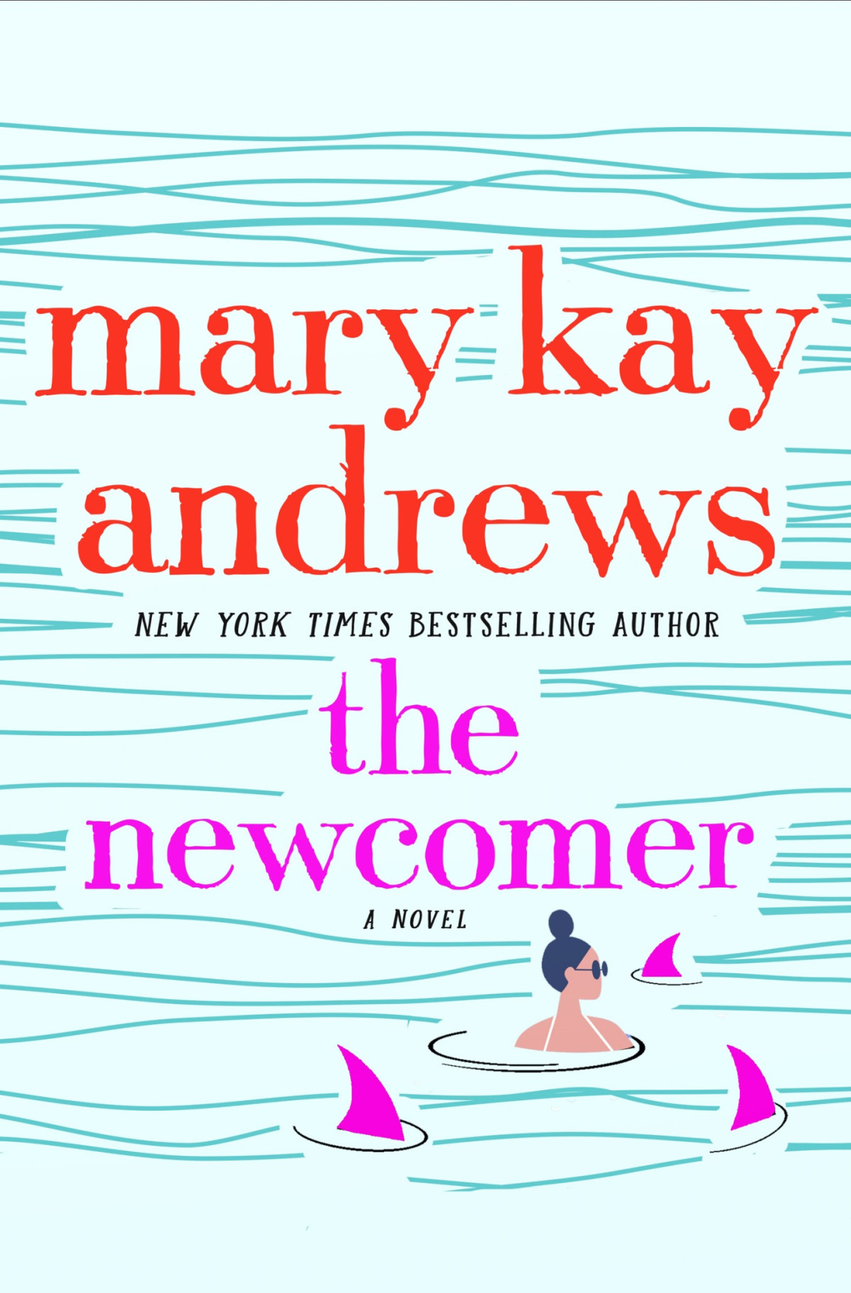 The Newcomer A Novel Mary Kay Andrews